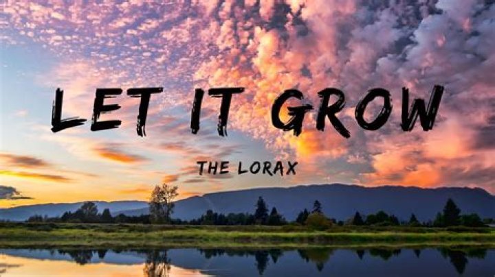 The Lorax Singers Let It Grow Lyrics